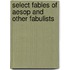Select Fables Of Aesop And Other Fabulists