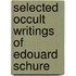 Selected Occult Writings of Edouard Schure