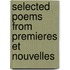 Selected Poems From Premieres Et Nouvelles
