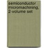 Semiconductor Micromachining, 2-Volume Set