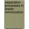 Separation Processes in Waste Minimization door Robert B. Long