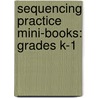 Sequencing Practice Mini-books: Grades K-1 door Maria Fleming