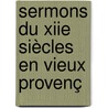 Sermons Du Xiie Siècles En Vieux Provenç door Frederick Armitage