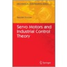 Servo Motors And Industrial Control Theory door Riazollah Firoozian