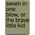 Seven in One Blow, or The Brave Little Kid