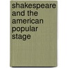 Shakespeare And The American Popular Stage door Frances Teague