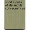 Short Stories of Life and Its Consequences door Jay Hip