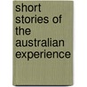 Short Stories of the Australian Experience door Onbekend
