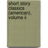 Short Story Classics (American), Volume Ii door William Patten
