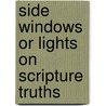 Side Windows Or Lights On Scripture Truths door Mattie M. Boteler