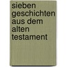 Sieben Geschichten aus dem Alten Testament door Susanne Brandt