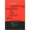 Signifying Serpents and Mardi Gras Runners door Celeste Ray