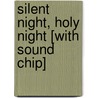 Silent Night, Holy Night [With Sound Chip] door Joseph Mohr