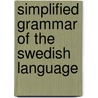 Simplified Grammar of the Swedish Language by Elise C. Otte
