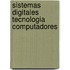 Sistemas Digitales Tecnologia Computadores