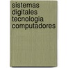 Sistemas Digitales Tecnologia Computadores door Angulo
