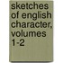 Sketches of English Character, Volumes 1-2