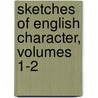 Sketches of English Character, Volumes 1-2 door Mrs Gore