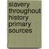 Slavery Throughout History Primary Sources