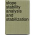Slope Stability Analysis And Stabilization