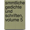 Smmtliche Gedichte Und Schriften, Volume 5 by Friedrich Trenck