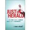 So You Have a Great Idea for a Business... by Justin Herald