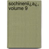 Sochinenii¿A¿, Volume 9 door Onbekend