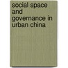 Social Space and Governance in Urban China door David Bray