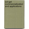 Sol-Gel Commercialization And Applications door Onbekend