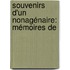 Souvenirs D'Un Nonagénaire: Mémoires De