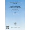 Sozialversicherung und Privatversicherung. door Walter Leisner