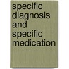 Specific Diagnosis And Specific Medication door . Anonymous