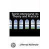 Spirit Intercourse Its Theory And Practice door J. Hewat McKenzie