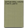 Spiritual Diary, Volume Ii And Iii, Part B door Emanuel Swedenborg