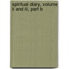 Spiritual Diary, Volume Ii And Iii, Part B door Emanuel Swedenborg