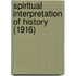 Spiritual Interpretation Of History (1916)