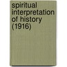 Spiritual Interpretation Of History (1916) by Shailer Mathews