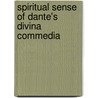 Spiritual Sense of Dante's Divina Commedia by William Torrey Harris