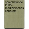 Sprechstunde 2005 - medizinisches Kabarett by Eckart von Hirschhausen