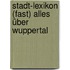 Stadt-Lexikon (Fast) alles über Wuppertal