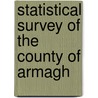 Statistical Survey Of The County Of Armagh door Charles Coote