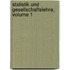Statistik Und Gesellschaftslehre, Volume 1