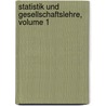 Statistik Und Gesellschaftslehre, Volume 1 door Georg Von Mayr