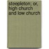 Steepleton; Or, High Church And Low Church