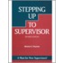 Stepping Up to Supervisor, Revised Edition