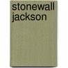 Stonewall Jackson door Jonathan A. Noyalas