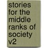 Stories For The Middle Ranks Of Society V2