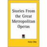 Stories From The Great Metropolitan Operas by Helen Dike