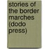 Stories of the Border Marches (Dodo Press)