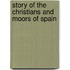 Story of the Christians and Moors of Spain